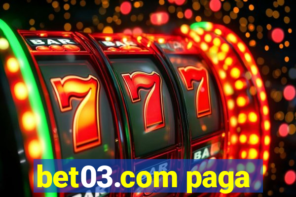 bet03.com paga